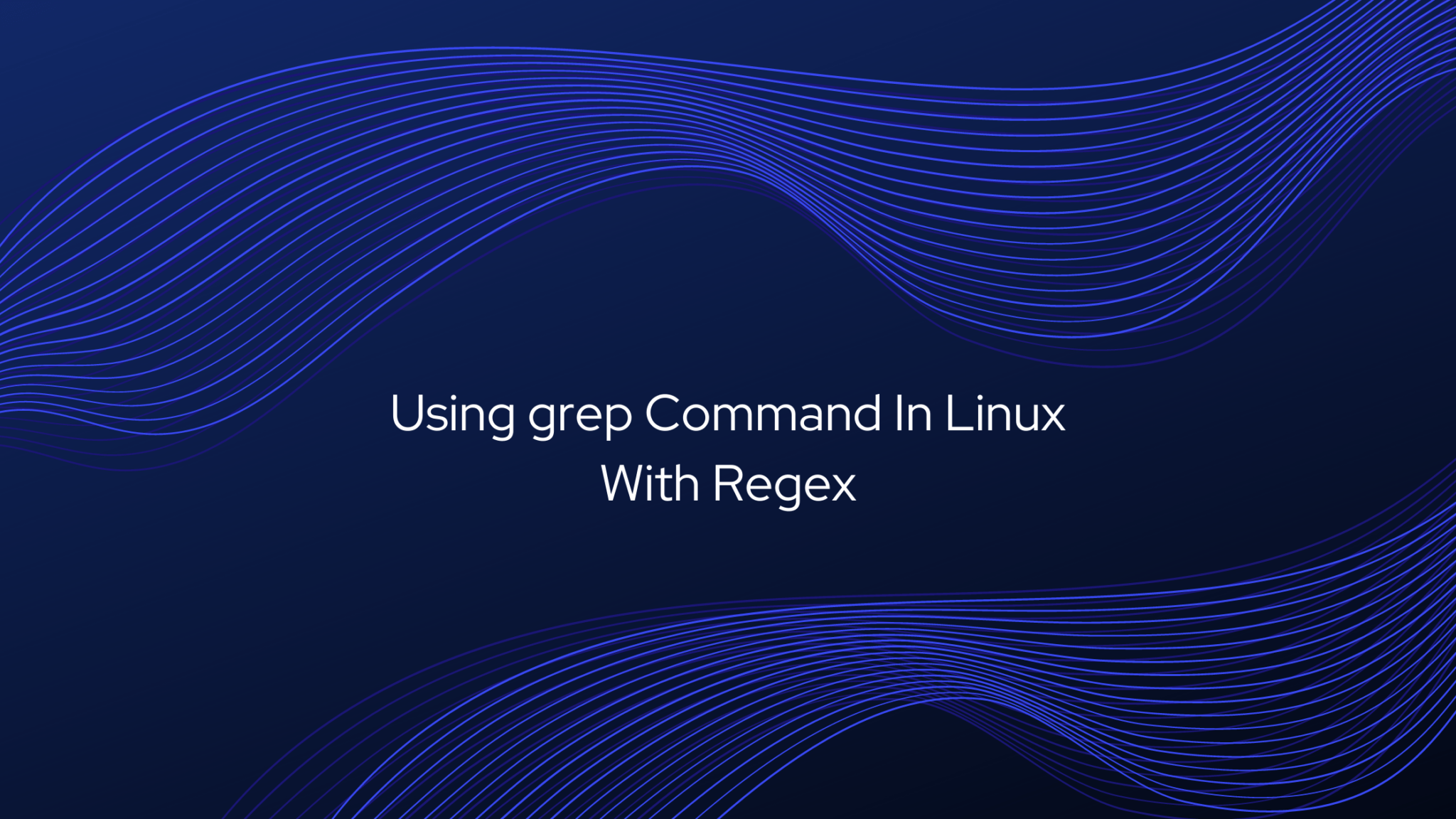 How To Use Grep Command In Linux - Penetration Testing Tools, ML And ...